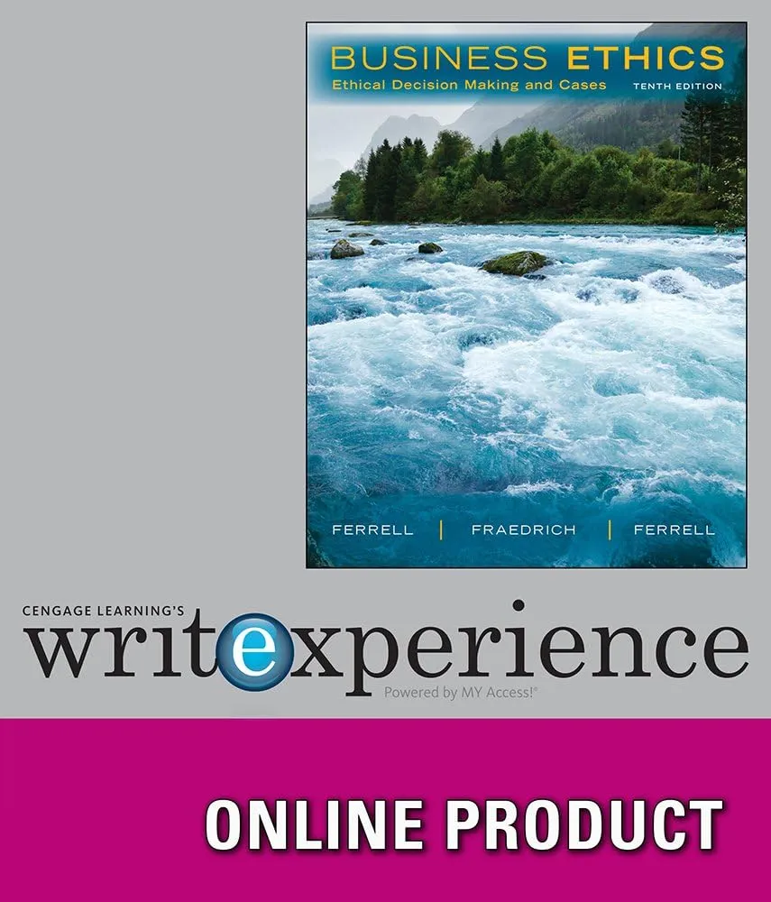 Cengage Learning Write Experience 2.0 (Powered by MyAccess) for Ferrell/Fraedrich/Ferrell's Business Ethics: Ethical Decision Making & Cases, 10th Edition